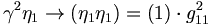 \gamma ^{2}\eta _{1}\rightarrow (\eta _{1}\eta _{1})=(1)\cdot g_{{11}}^{{2}}
