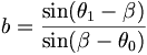 b={\frac  {\sin(\theta _{1}-\beta )}{\sin(\beta -\theta _{0})}}